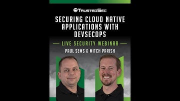 Webinar: Securing Cloud Native Applications With DevSecOps