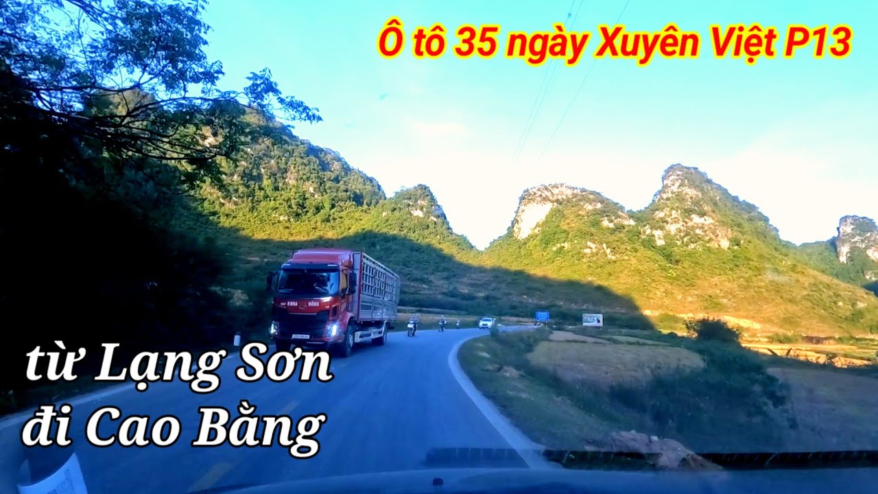 Ô tô 35 ngày xuyên Việt P13. từ Lạng Sơn đi Trùng Khánh Cao Bằng. 