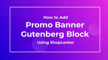 How to Add Promo Banner Gutenberg Block Using ShopLentor (formerly WooLentor)