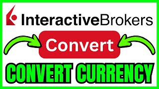 How To CONVERT CURRENCY In Interactive Brokers (QUICK & EASY) 2026