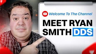 Welcome To Dentistry Business Success Dr. Ryan Smith Dds