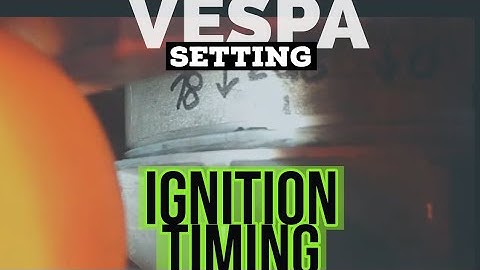 vespa IGNITION TIMING setting | FMP-Solid PASSion |