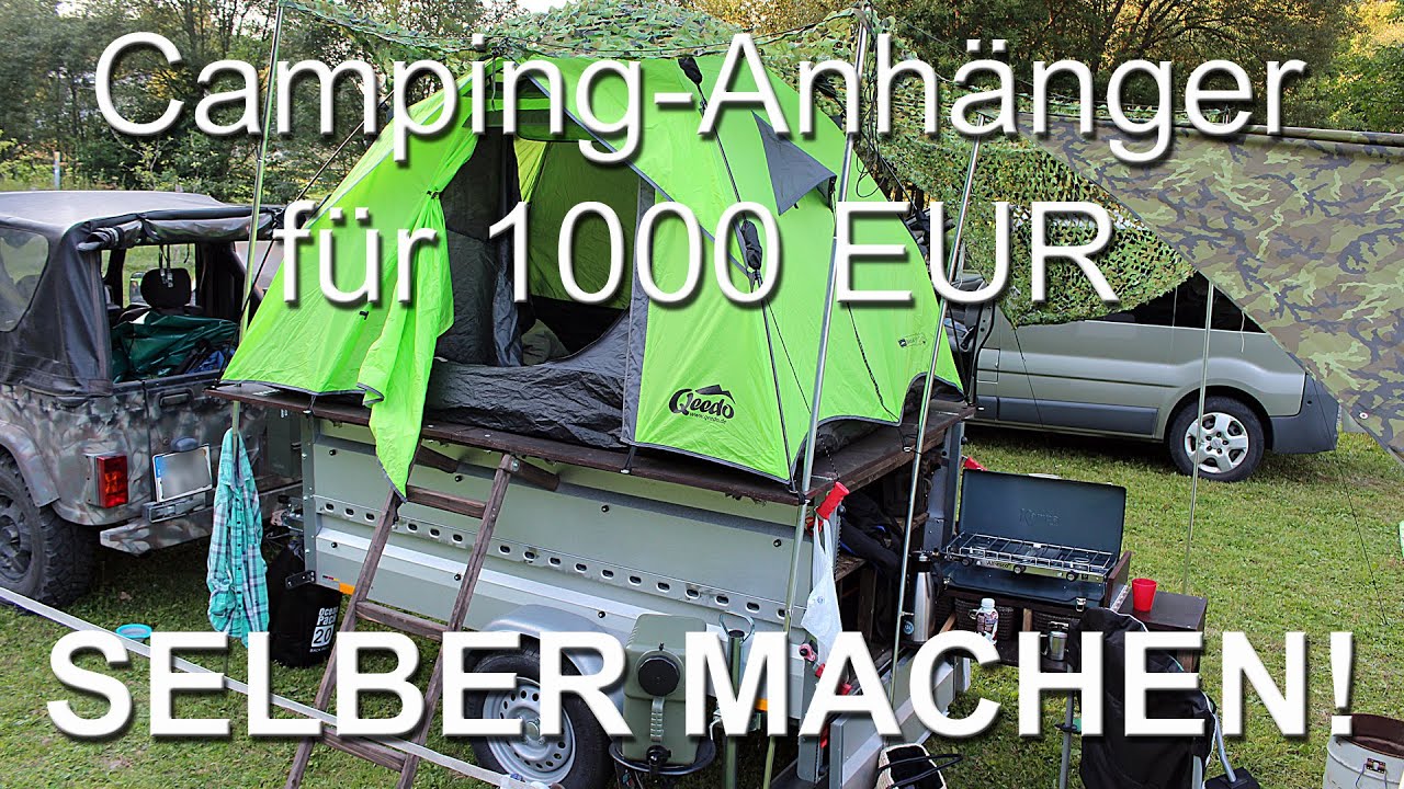 Zelt-/Camping-Anhänger für rund 1000 EUR selber machen, inkl. Küche