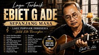 Lagu Terbaik Ebiet G Ade Sepanjang Masa I Lagu Populer Indonesia ｜ Untuk Kita Renungkan merged 20260