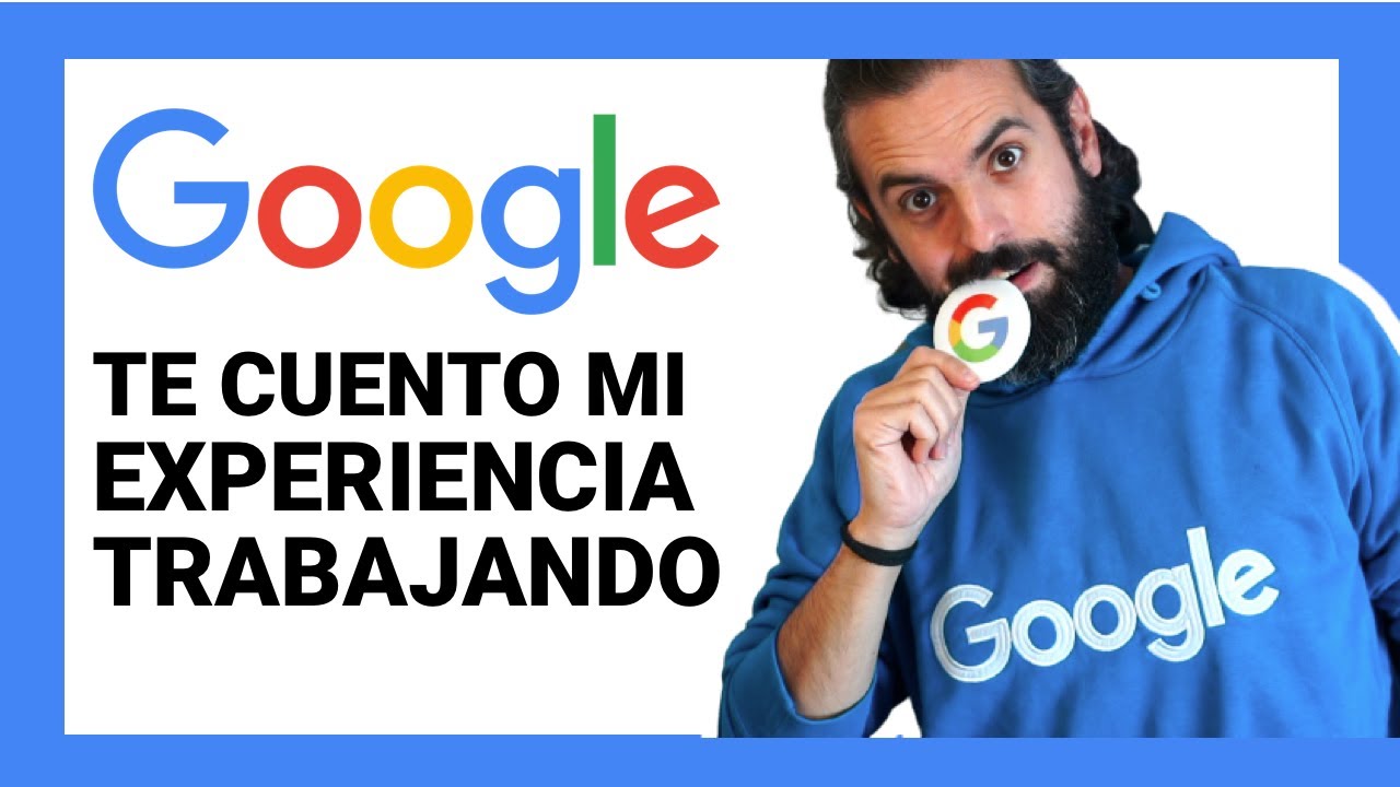 Cómo es TRABAJAR EN GOOGLE Así fue mi experiencia como DEVELOPER