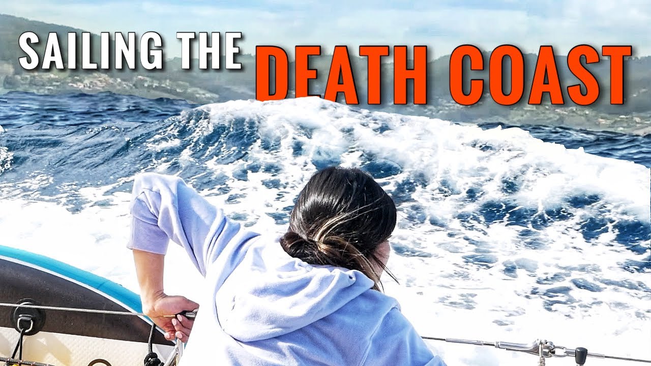 Sailing the ROUGH COAST of DEATH - Ep 141