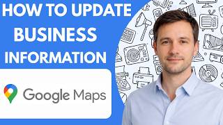 How to update business information on Google Maps full guide 2026