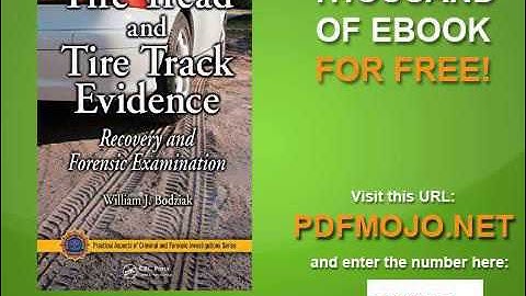Tire Tread and Tire Track Evidence Recovery and Forensic Examination Practical Aspects of Criminal a