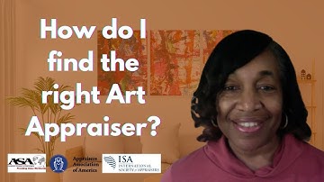 How Do I Find the Right Art Appraiser? | Fine Art Appraisal | Professional Associations