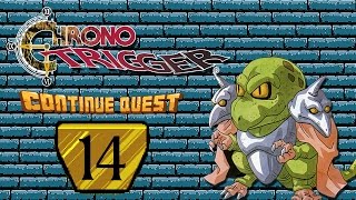 Chrono Trigger - Part 14 - ContinueQuest