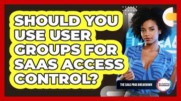 Should You Use User Groups For SaaS Access Control?