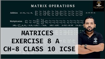 MATRICES EXERCISE 8 A  CHAPTER 8 CLASS 10 ICSE
