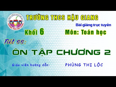 Toán học 6 - Tiết 66: Ôn tập chương 2 - Giáo viên: Phùng Thị Lộc