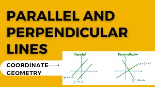 PARALLEL AND PERPENDICULAR LINES - COORDINATE GEOMETRY - O LEVEL IGCSE MATH 4024