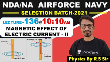 Magnetic effect of electric current - II (Lecture- 136)//NDA-AIRFORCE-NAVY// BY- R.S SIR // @R.S SIR