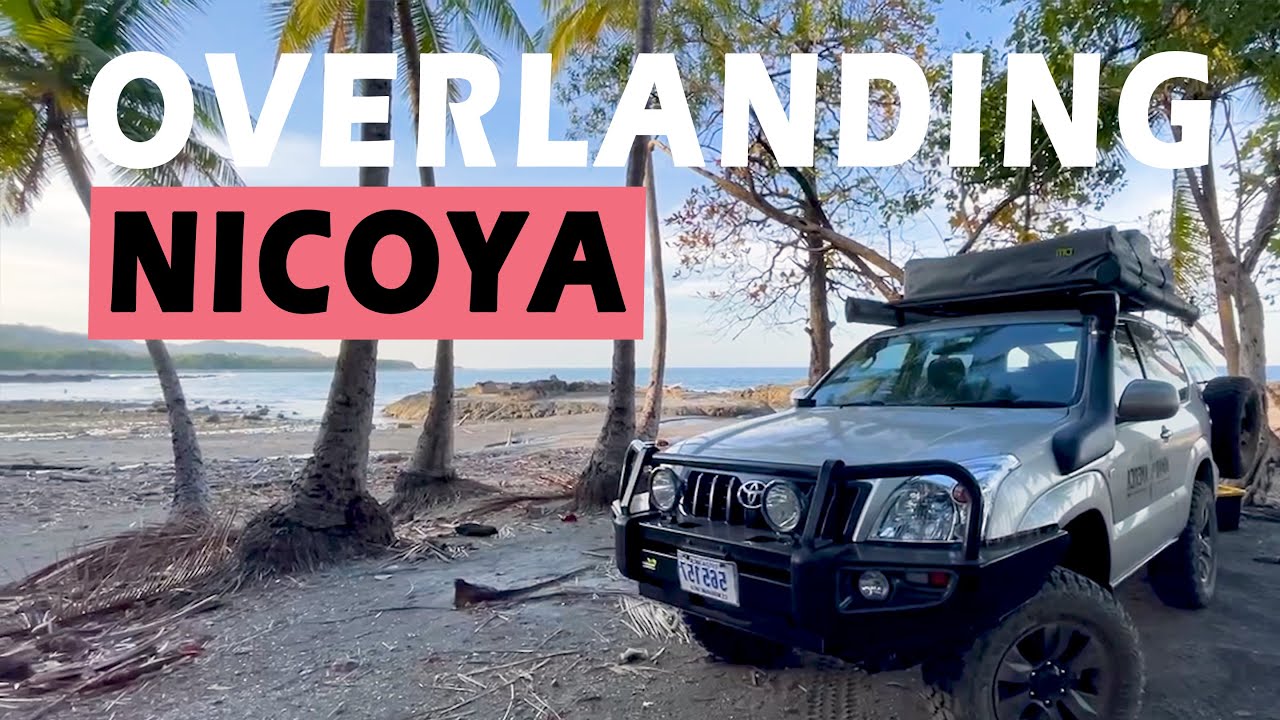 Overlanding the Nicoya Coast in Costa Rica Stunning beaches and