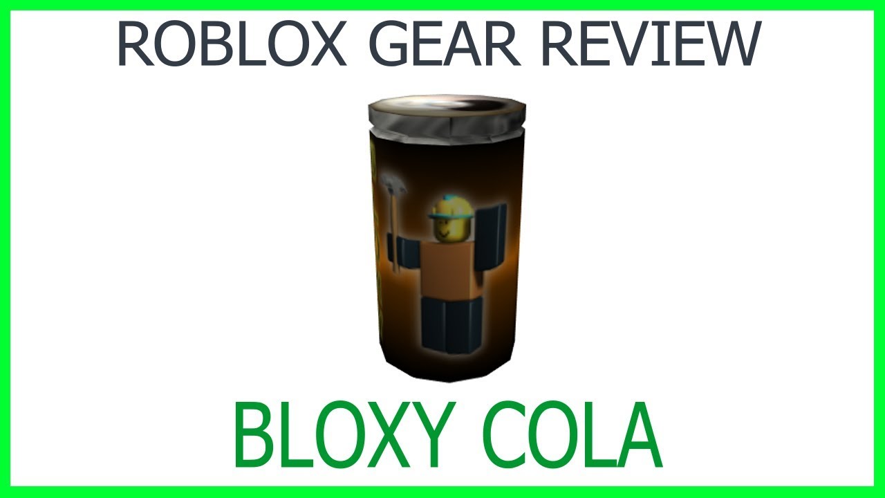 Roblox Gear Review 5 Bloxy Cola Youtube - cola id roblox