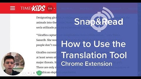 Snap&Read: How to Use the Translation Tool in Chrome