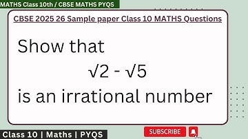 Show that √2 - √5 is an irrational number | Prove that (root 2 - root 5 ) is irrational. #cbse
