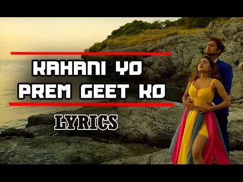 Kahani Yo Prem Geetko Lyrical Video   Prem Geet 2 ft Rohit John Kshetri  and Shreya Sotang