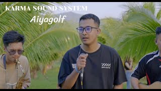 KARMA SOUND SYSTEM - Aiyagolf [aRootstic sessions]