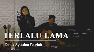 Terlalu Lama - Vierra (Cover Acoustic) by Dinda Agustina Fauziah