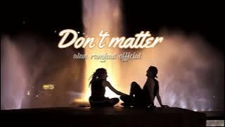 dj nobody wanna see us together viral tiktok terbaru 2022 (don't matter) alan rungkad version