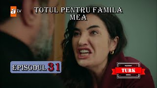 Totul Pentru Familia Mea Episodul 31 Rezumat Limba Română.