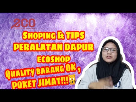 SHOPPING DAN TIPS PERALATAN  DAPUR  DI KEDAI  ECOSHOP RM2 ECO 