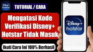 Cara mengatasi verifikasi kode disney  hotstar tidak masuk