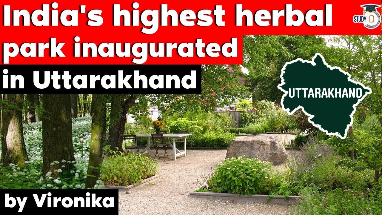 India's highest herbal park inaugurated in Uttarakhand, CAMPA Scheme