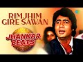 Rimjhim Gire Sawan - Jhankar Beats 🎶