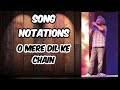 Song notations  o mere dil ke chain