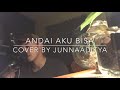 Andai Aku Bisa - Chrisye ( Junna Aditya ) Live Cover