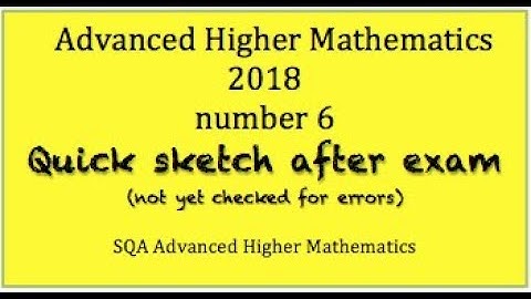 2018 SQA Advanced Higher Mathematics No. 6