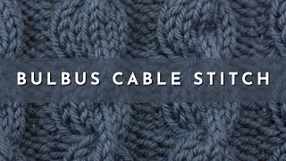 Bulbus Cable Stitch - Knitting Stitch Dictionary -