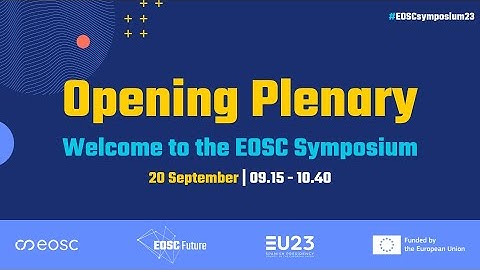 Opening Plenary – Welcome to the EOSC Symposium
