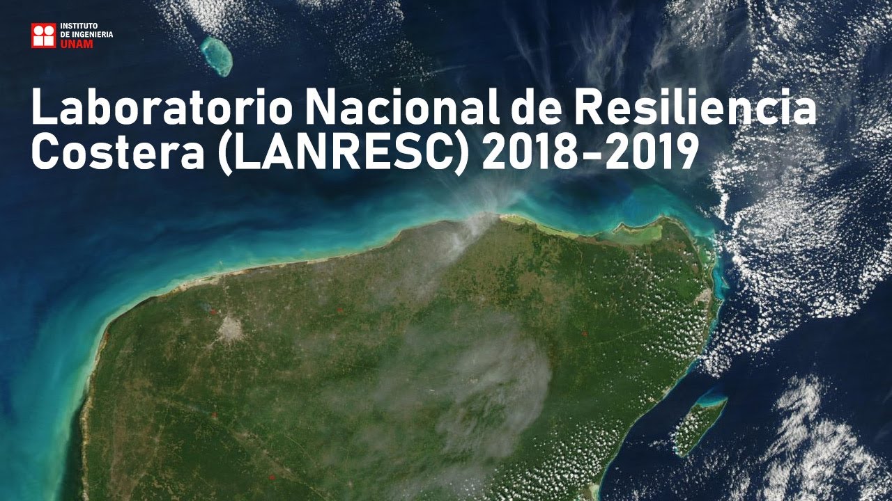 Laboratorio Nacional de Resiliencia Costera (LANRESC) 2018-2019