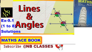 LINES & ANGLES Ex-9.1 (1 TO 8) Solutions Maths Ace Class-7 @nbclasses9951