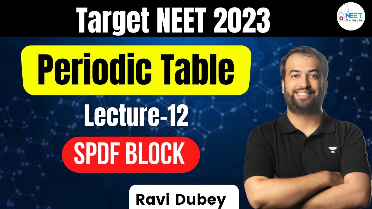 Periodic Table | Lecture-12 | Inorganic Chemistry | NEET Calibrated ...