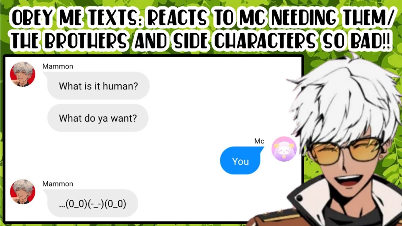 Obey me texts: REACTS TO MC NEEDING THEM/THE BROTHERS AND SIDE CHARACTERS SO BAD!!