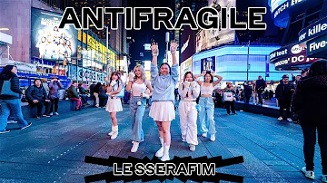 [KPOP IN PUBLIC NYC] LE SSERAFIM (르세라핌) 'ANTIFRAGILE' | DANCE COVER BY SPADES DANCE CREW