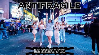 [KPOP IN PUBLIC NYC] LE SSERAFIM (르세라핌) 'ANTIFRAGILE' | DANCE COVER BY SPADES DANCE CREW