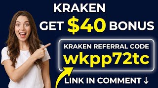 Kraken Referral Code[wkpp72tc] 2026 | Get $40 Bonus | Step-by-Step Guide