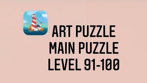 Art Puzzle Main Puzzle Level 91-100