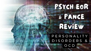 Personality Disorders & OCD | PSYCHIATRY EOR & PANCE REVIEW