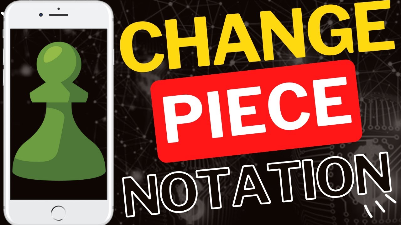 How to Change Piece Notation on Chess.com App