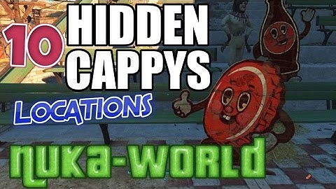 FallOut 4 / Nuka-World / Cappy in a Haystack / Locations of all 10 Hidden Cappys