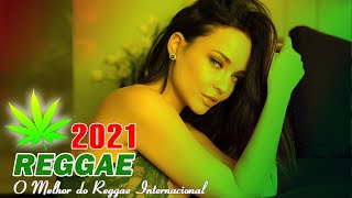 Música Reggae 2021 ♫ O Melhor do Reggae Internacional ♫ Reggae Remix 2021 #154