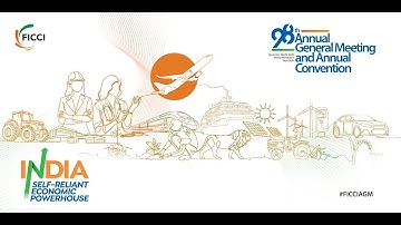 98th FICCI Annual General Meeting and Annual Convention #Day1